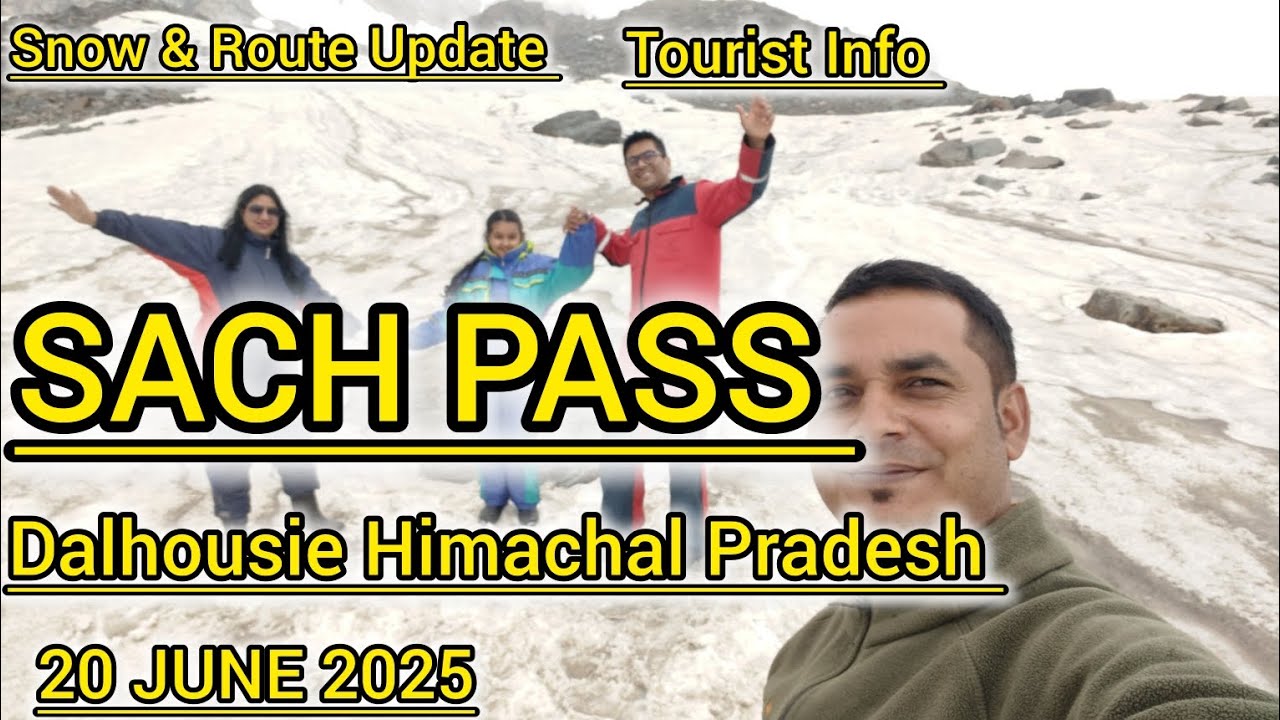 SACH PASS TOUR 20 JUNE 2025!! SNOW, ROAD CONDITION & FULL JOURNEY WITH GUEST !!