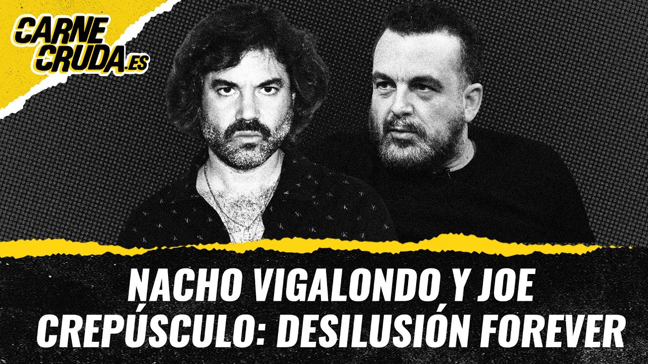 T11x90 - Nacho Vigalondo y Joe Crepúsculo: desilusión forever (CARNE CRUDA)