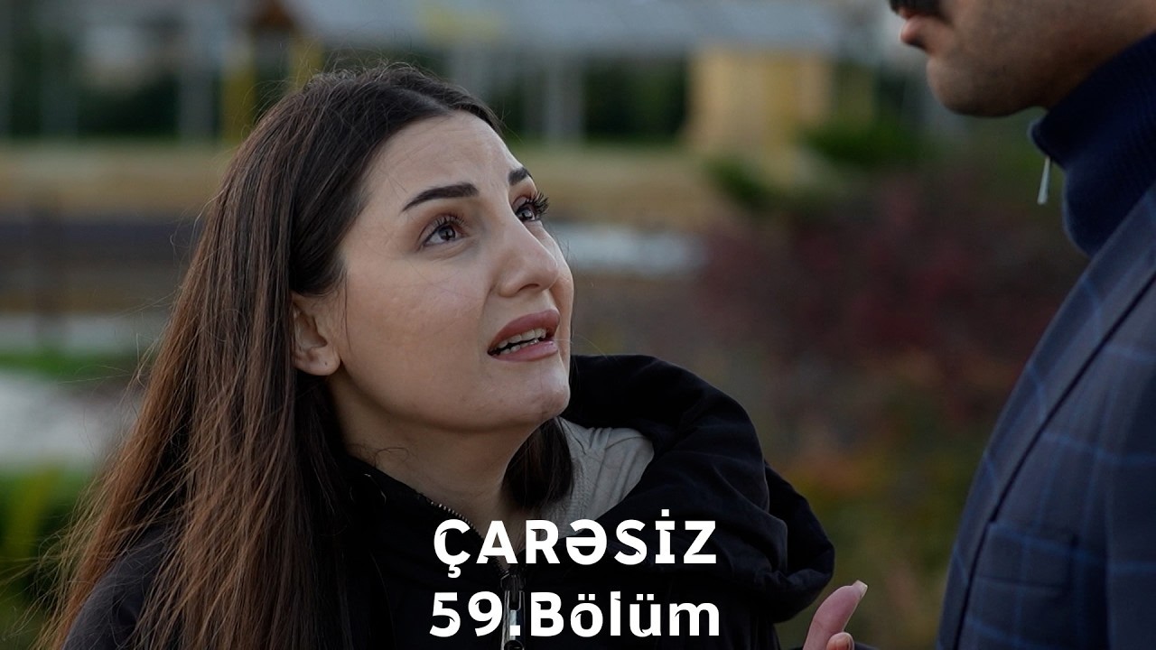 Çarəsiz serialı 59-cu Bölüm (Həftə içi 4 gün 21:30 ATV-də izliyə bilərsiz)