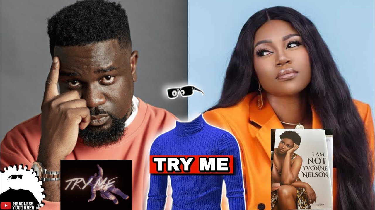 Sarkodie diss Yvonne Nelson in Try Me || Full Breakdown