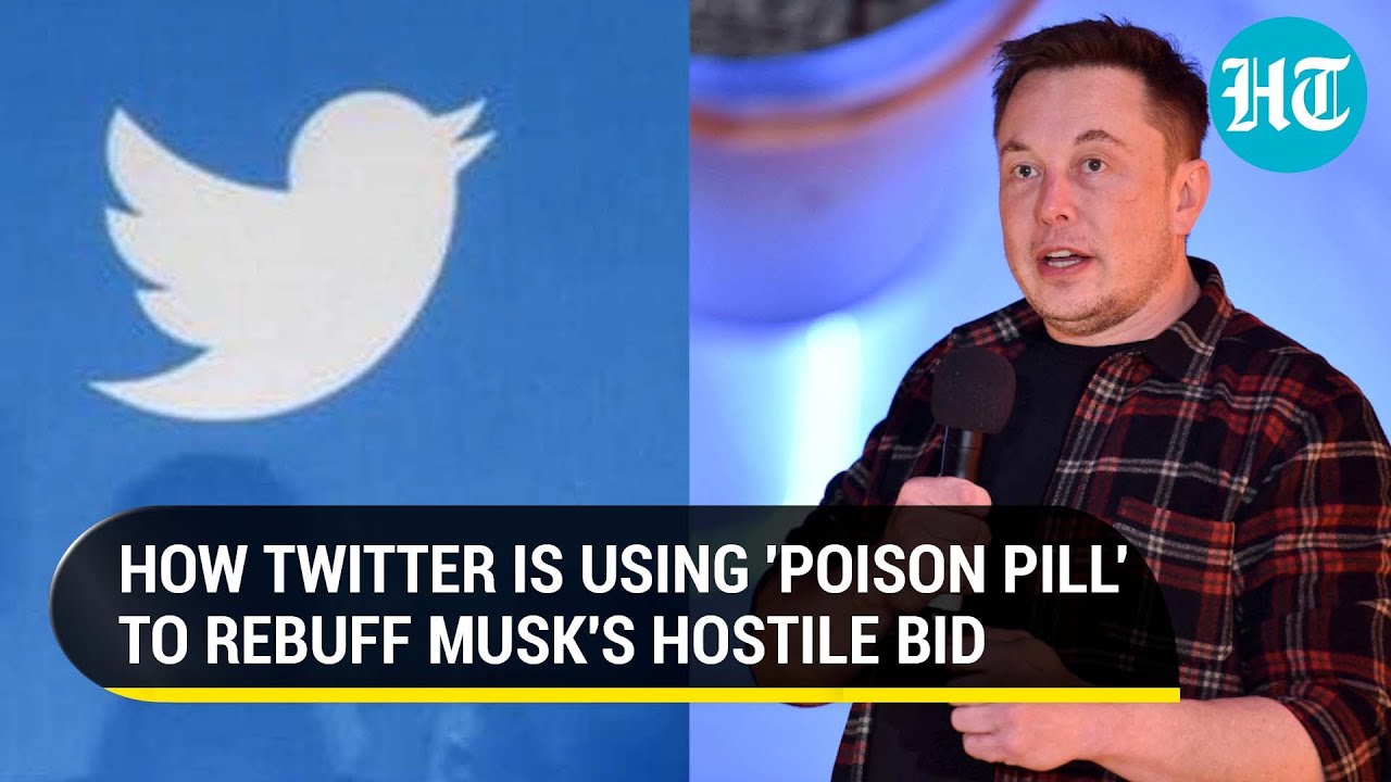 Twitter's 'Poison Pill' to block Elon Musk's hostile takeover bid I Explained