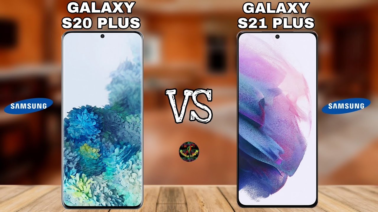 Samsung S21 Plus VS Samsung S20 Plus