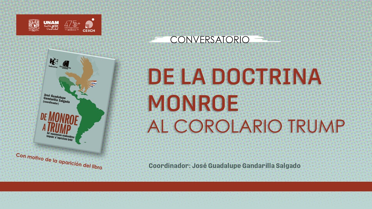 Conversatorio De la doctrina Monroe al corolario Trump