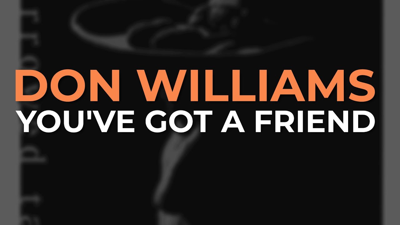 Don Williams - You've Got A Friend (Official Audio)