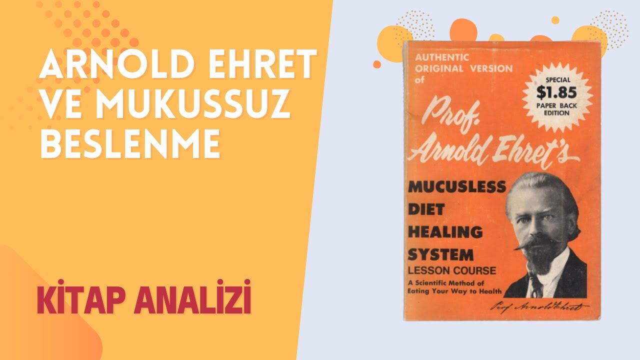 ARNOLD EHRET ve MUKKUSSUZ BESLENME | Kitap Analizi #1