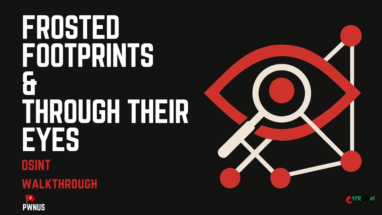 OSINT - Frosted Footprints & Through Their Eyes
