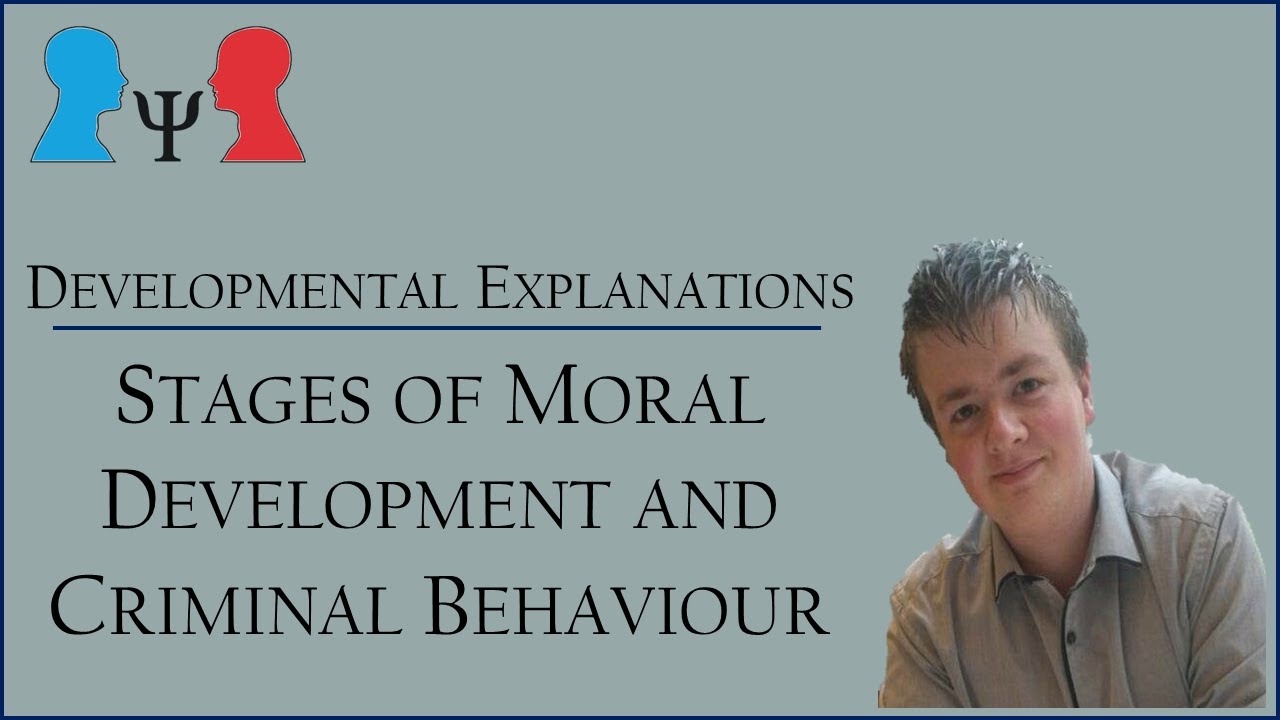 Explanations of Crime - Developmental Approaches - Stages of Moral Reasoning