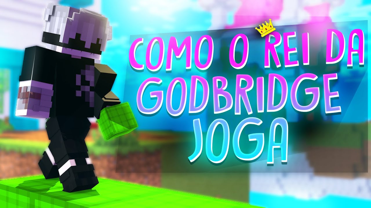 Como o REI da GODBRIDGE joga BEDWARS