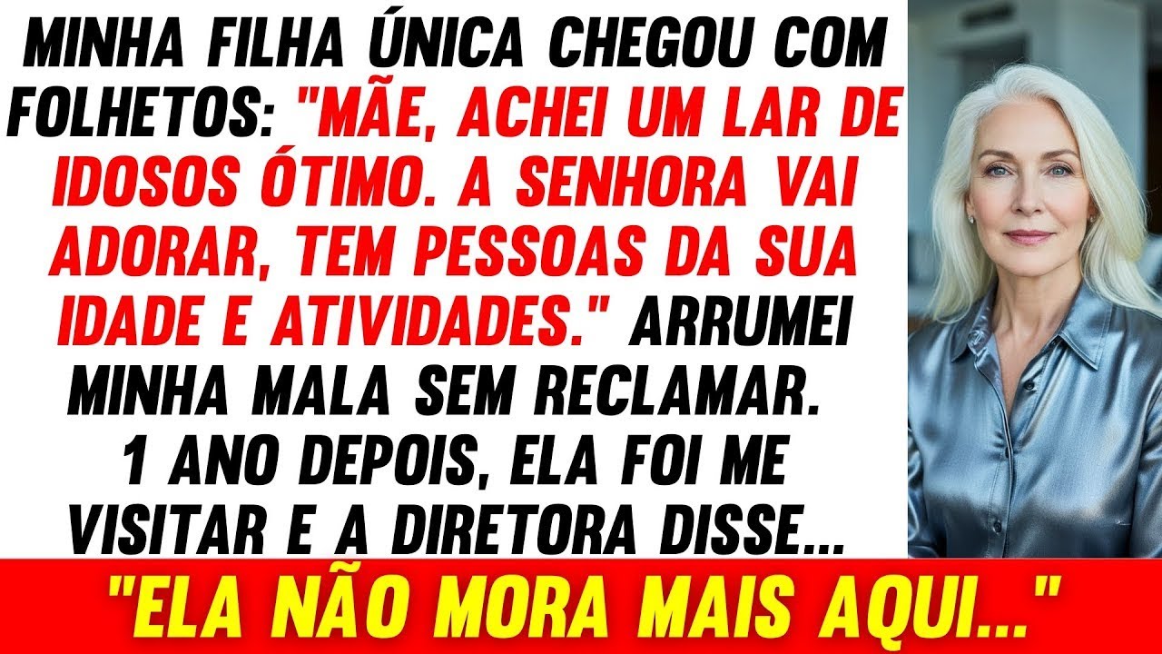 Minha Filha Me Internou Em Um Asilo _Você Vai Adorar, Tem Pessoas Da Sua Idade_, 1 Ano Depois