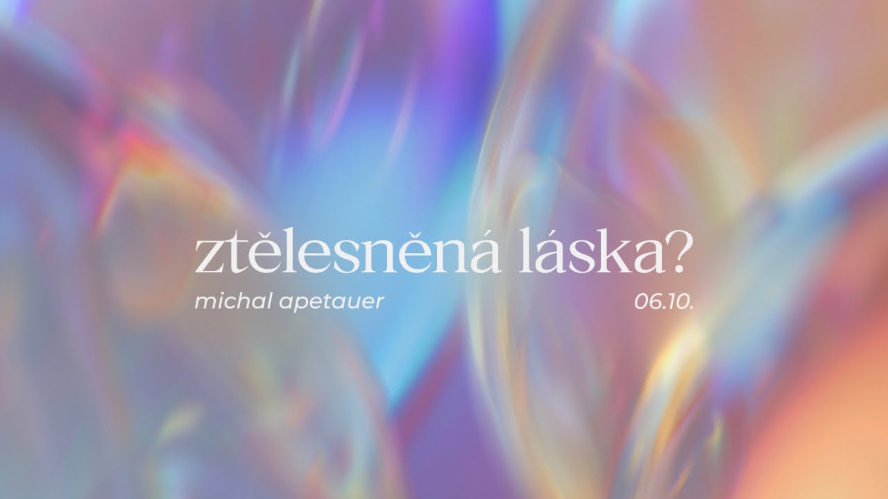 Opravdu dobrý: Ztělesněná láska? - Michal Apetauer