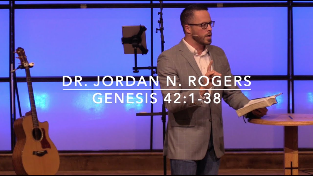 Two Tests of Transformation - Genesis 42:1-38 (9.23.20) - Dr. Jordan N. Rogers