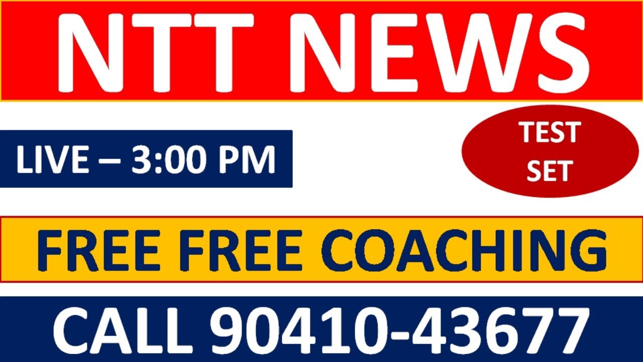 NTT EXAM DATE FREE NTT COACHING || FREE CLASSES  BIG NEWS || FREE CLASSES