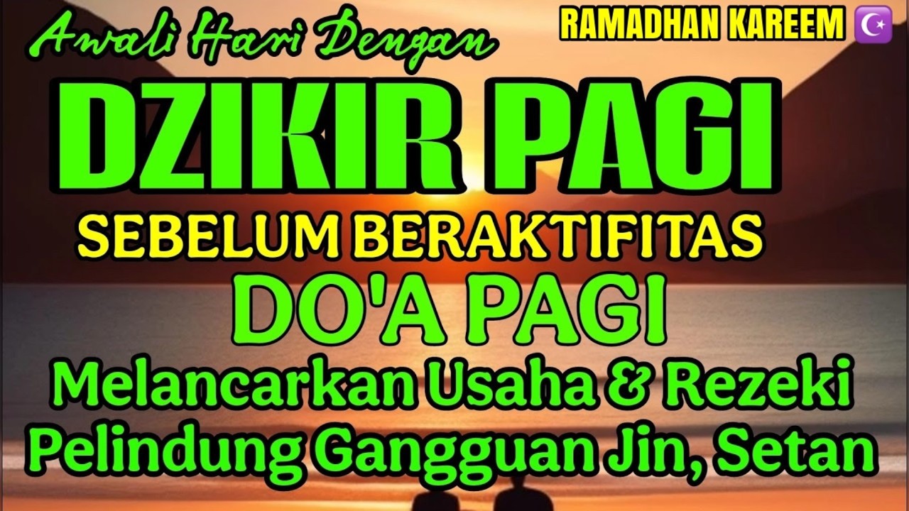 Dzikir Pagi Di Bulan Ramadhan (Abdullah Jabullah) Pembuka Pintu Rezeki, Melancarkan Usaha & Rezeki