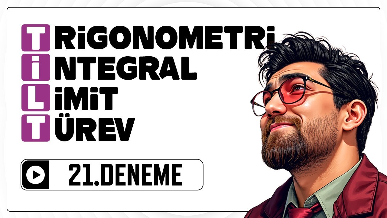 TİLT Denemeleri 21 ( Limit Türev İntegral Trigonometri Denemeleri) (2025)