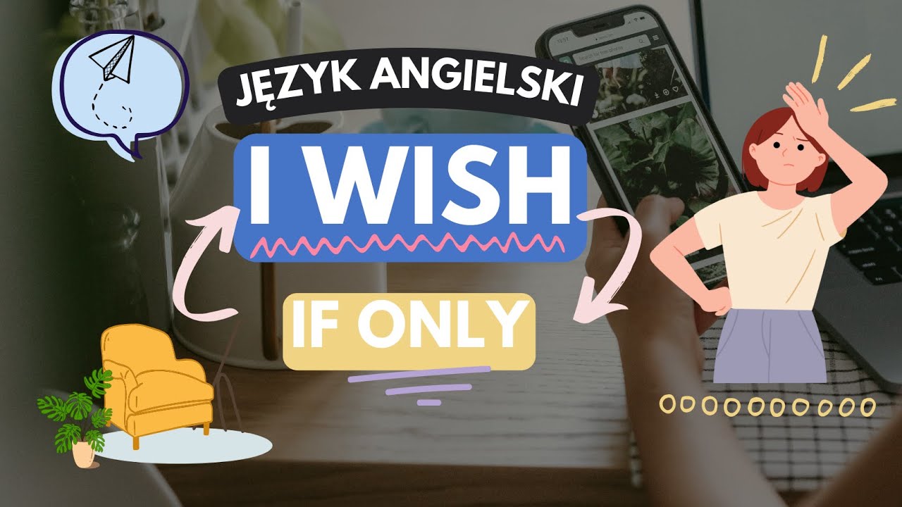 I Wish (If Only) - Jak używać te zwroty w angielskim?