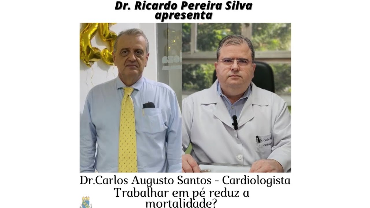 Entrevista com o Dr. Carlos Augusto Santos - Trabalhar em pé reduz a mortalidade?