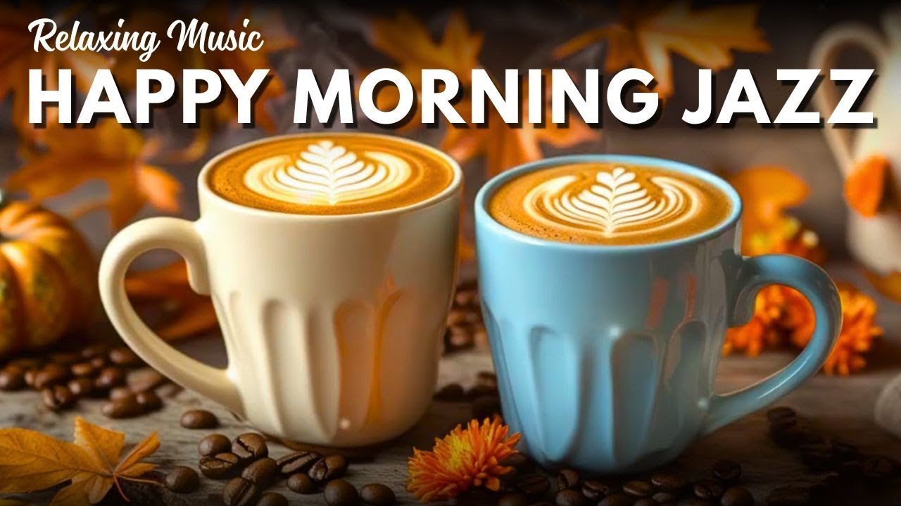 Positive Jazz Music & Happy Morning Bossa Nova Instrumental for Great Moods, Studying, Working