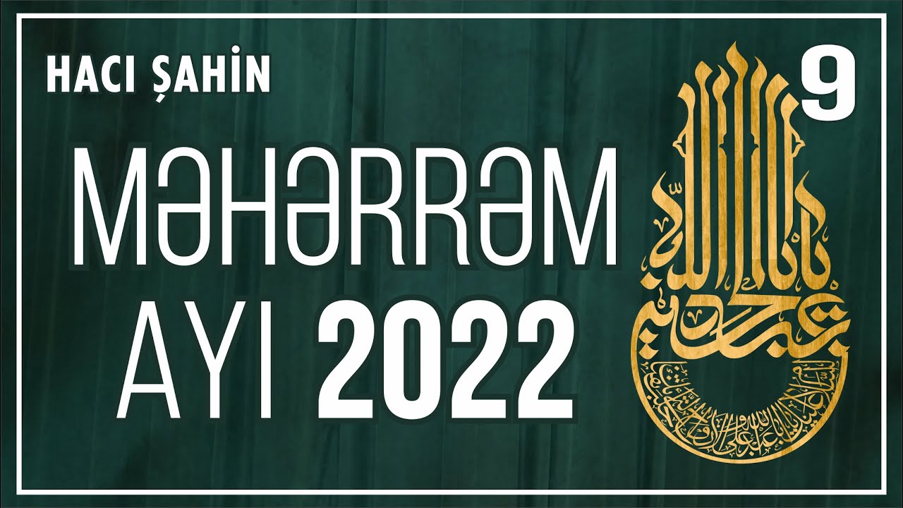 Məhərrəm ayı söhbəti - 9 (07.08.2022)