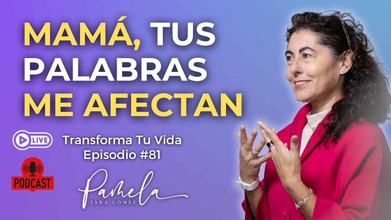 ‼️Cómo AFECTAN las PALABRAS de MAMÁ‼️ - Pamela Jara Gómez  #bienestaremocional #heridasdelainfancia