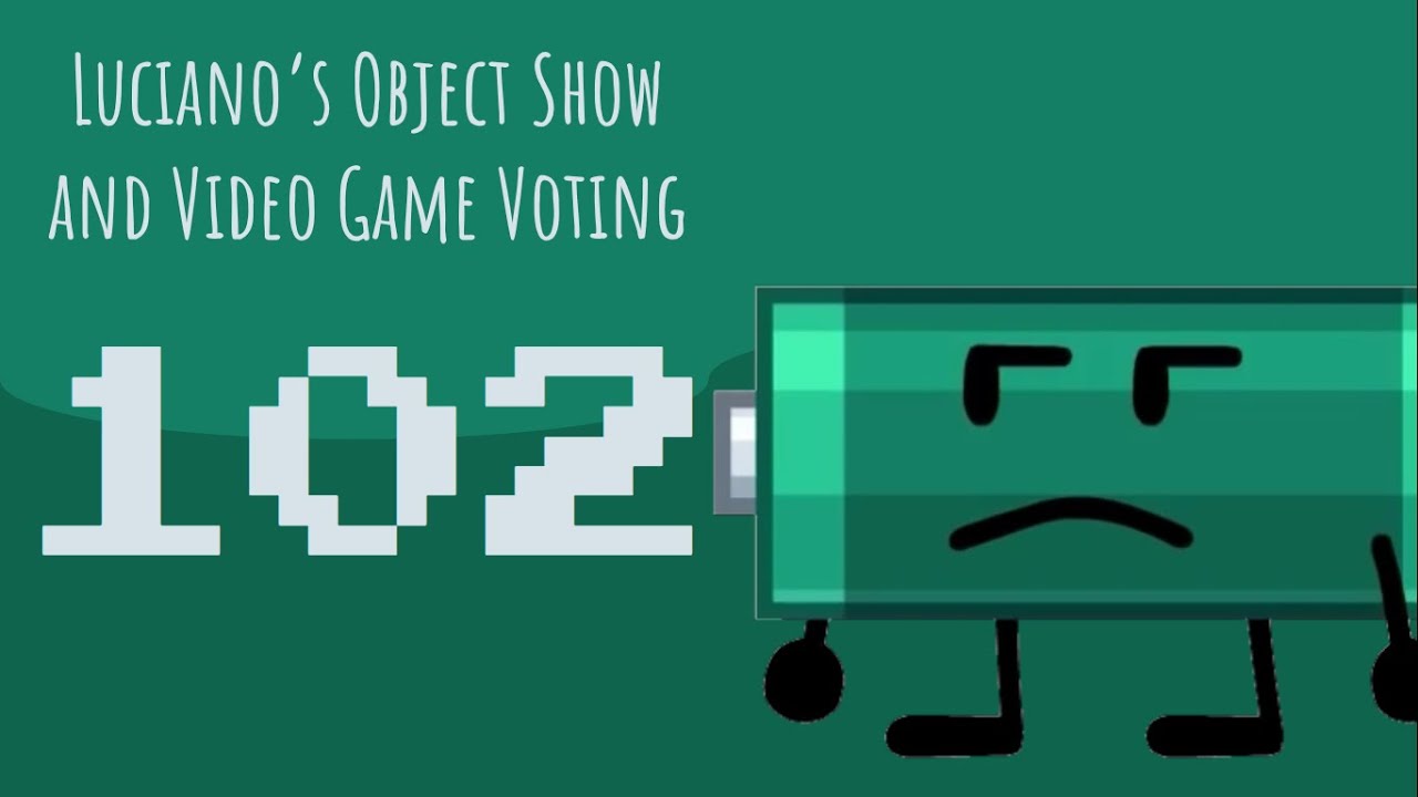 Luciano's Object Show and Video Game Voting [Part 102]