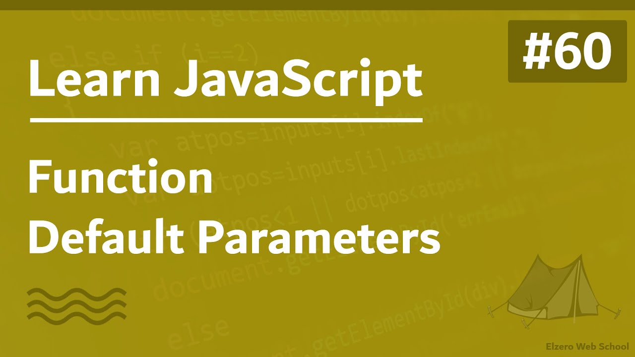 Learn JavaScript In Arabic 2021 - #060 - Function Default Parameters