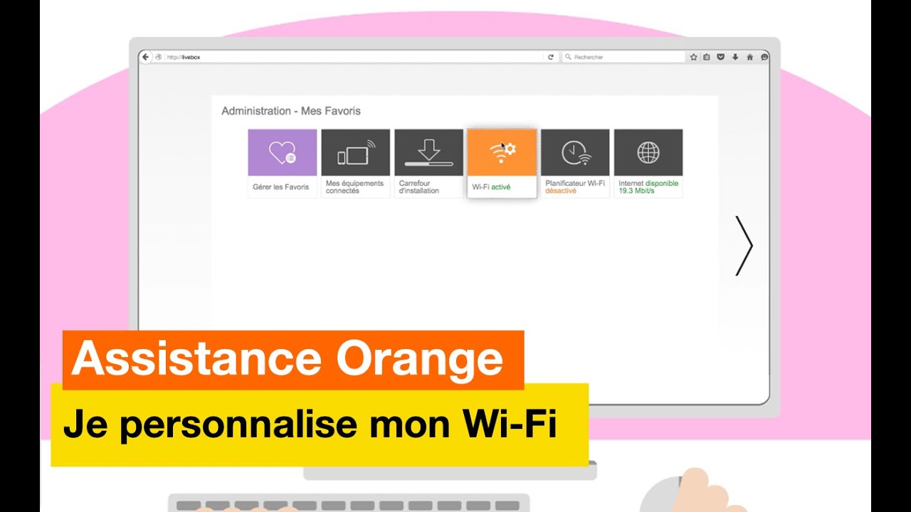 Assistance Orange - Je personnalise mon Wi-Fi - Orange