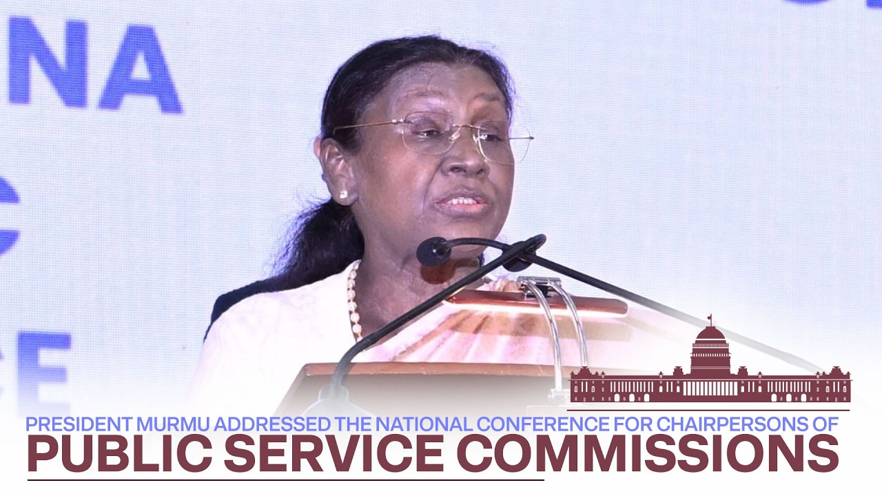 President Murmu addressed the National Conference for Chairpersons of Public Service Commissions