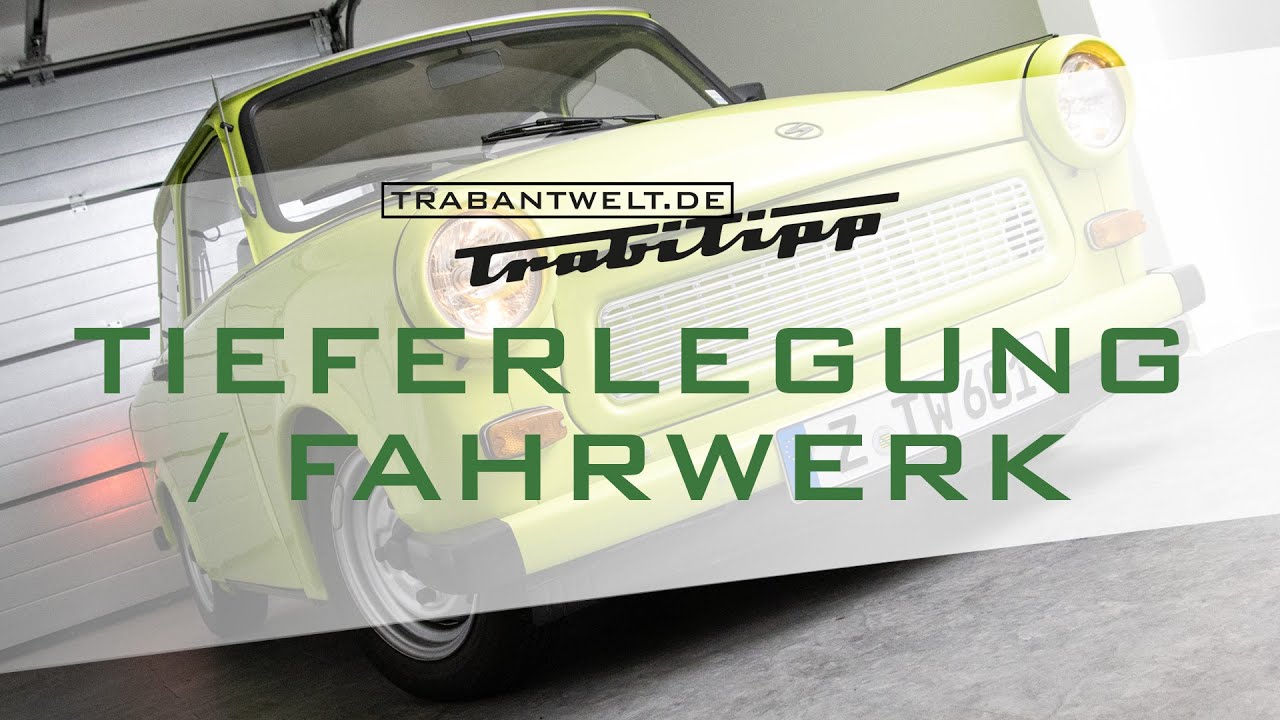trabantwelt.de #Trabitipp Folge 14 – Tieferlegungs-Fahrwerk
