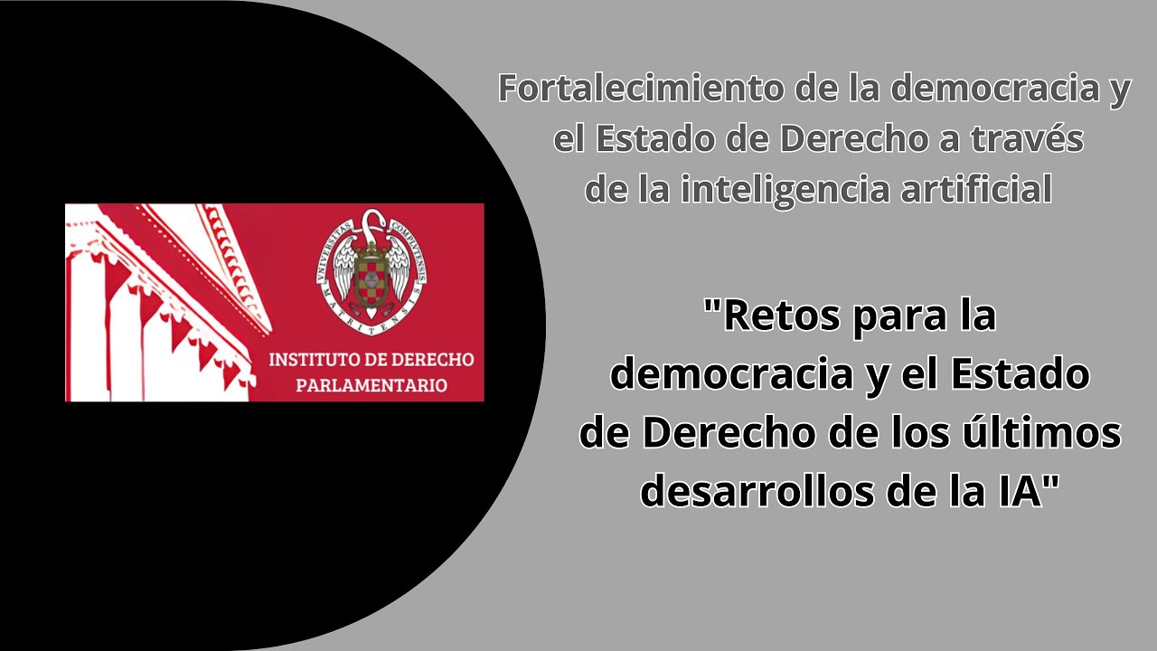 Taller  Retos para la democracia y el Estado de Derecho de los últimos desarrollos de la IA  ‐ Hecho