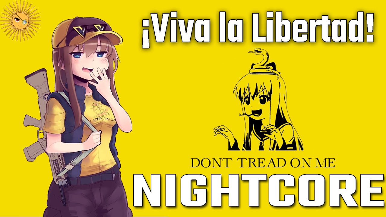 Nightcore - Viva la Libertad - Argentine Libertarian Song