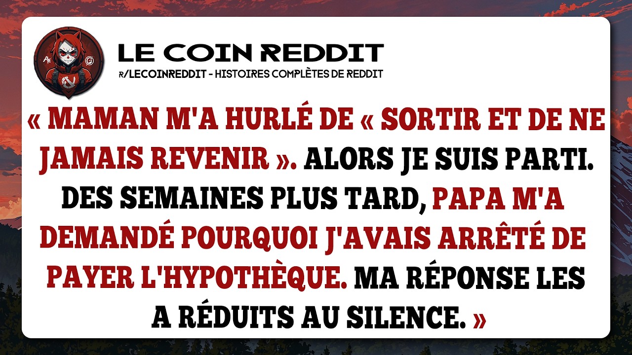 Maman m'a hurlé de « sortir et de ne jamais revenir. Alors je suis parti. Des semaines plus tard...
