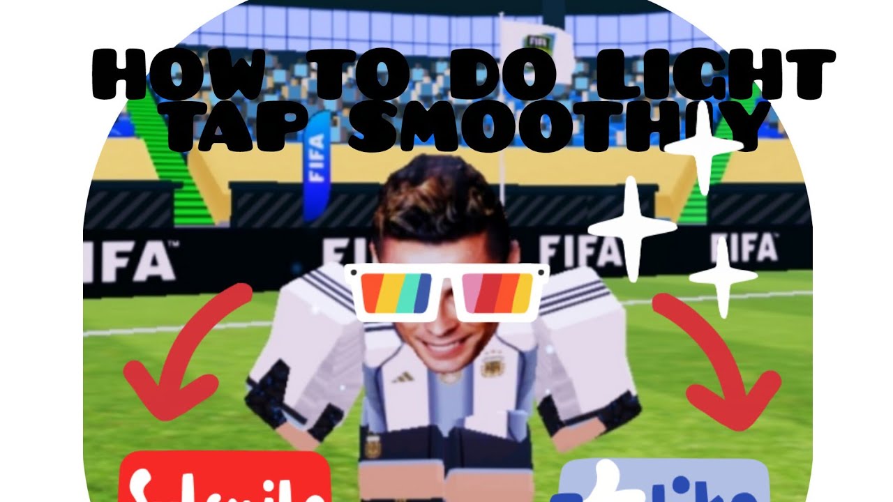How To Do Light Tap Smoothly | FIFA Super Soccer [Roblox]