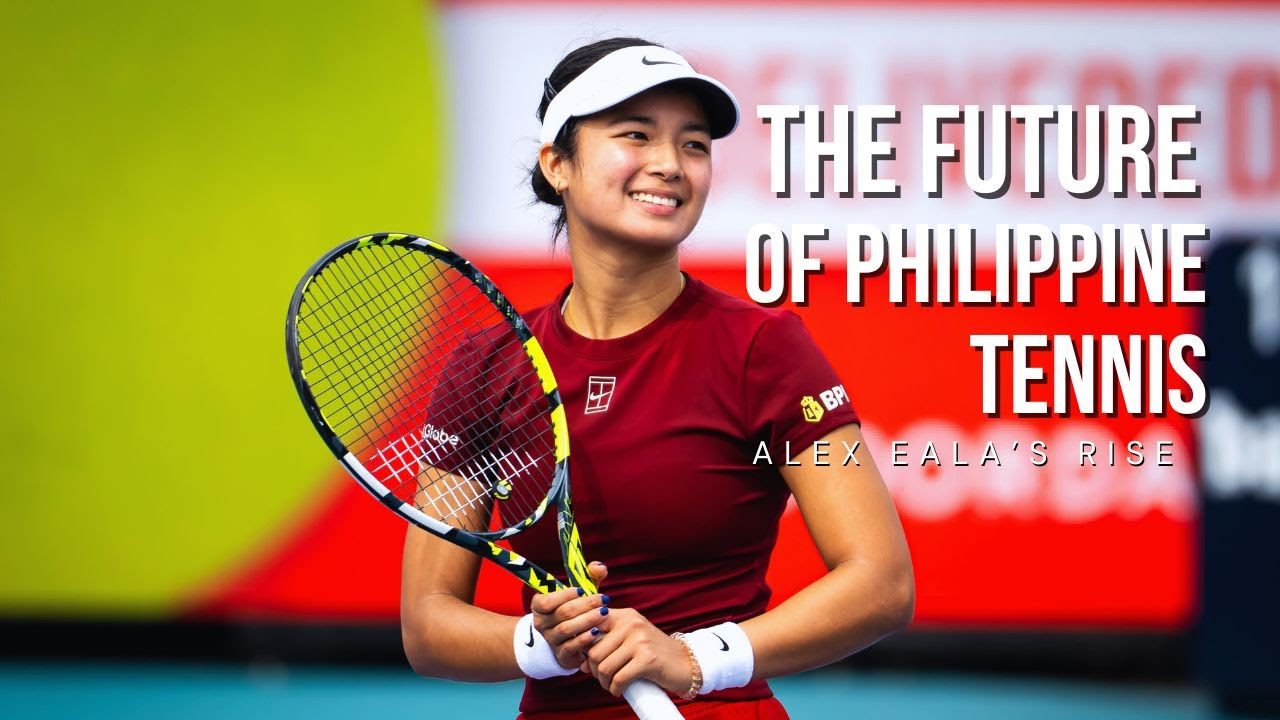 The Future of Philippine Tennis | Alex Eala&rsquo;s Rise to Greatness