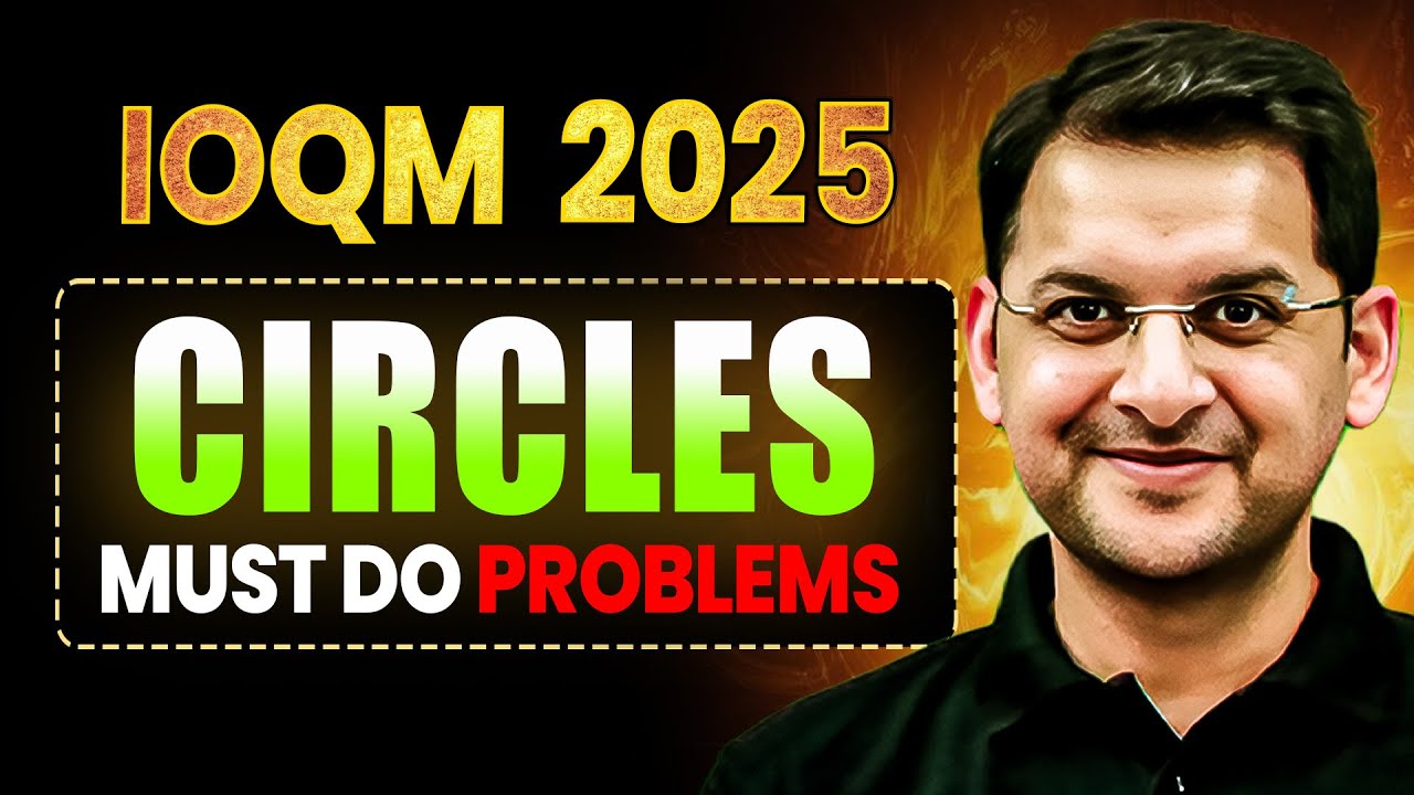 IOQM 2025: CIRCLES | MUST DO PROBLEMS| Grade 8 - 12 | Math Olympiad | Abhay Sir | VOS
