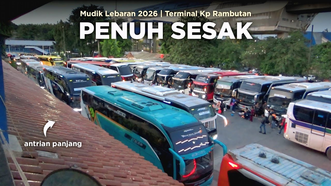 Mudik Lebaran 2026 | Bagaikan Lautan Bus Situasi Arus Mudik di Kp Rambutan