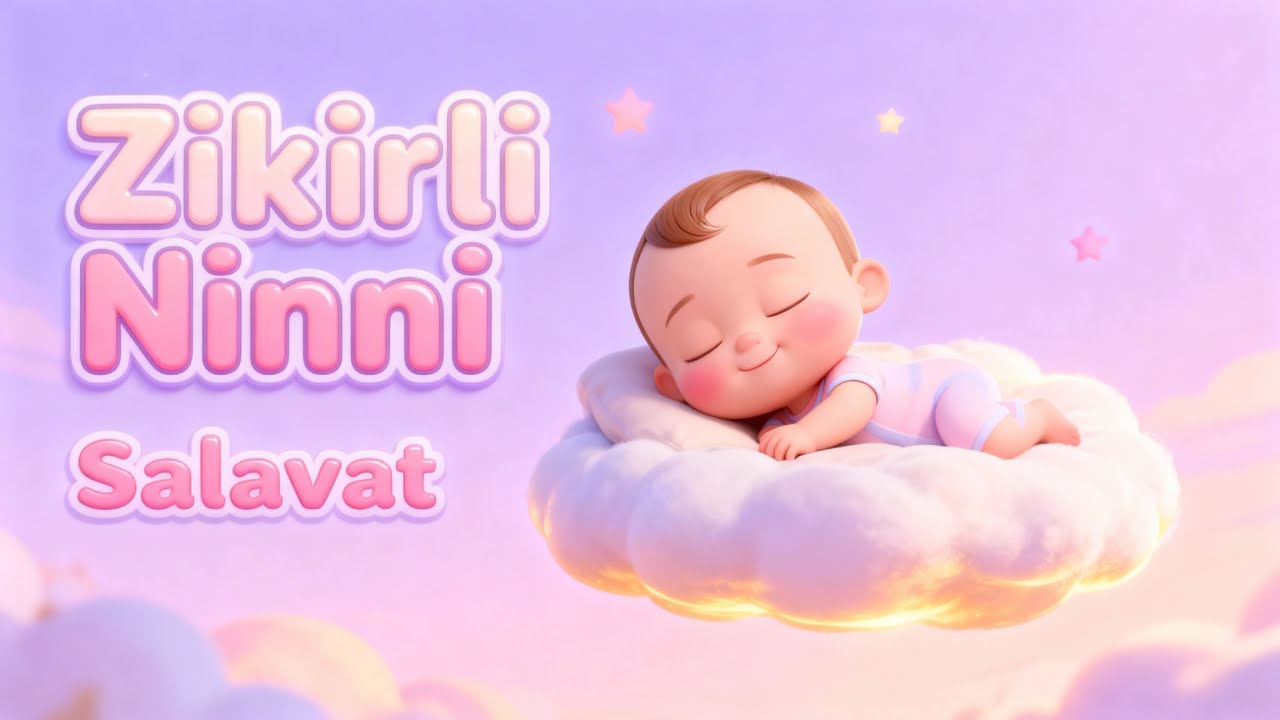 Bebeklerin Rahat Uyuması İçin Zikirli Ninni 
