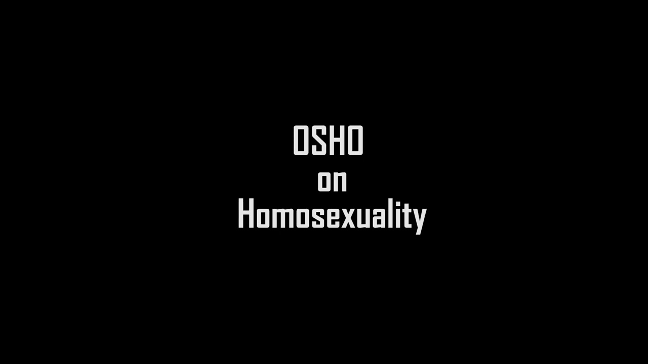 OSHO ON HOMOSEXUALITY