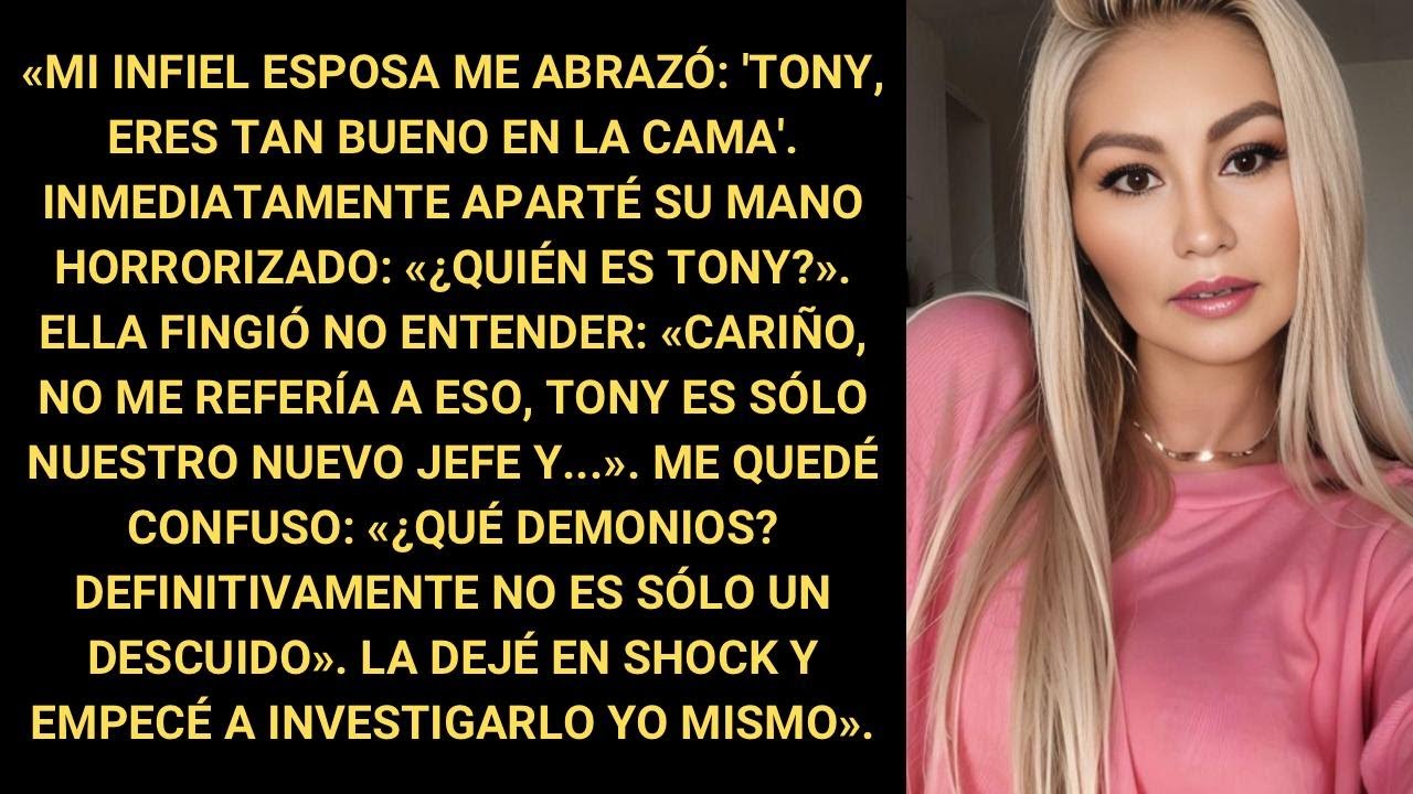 Mi infiel esposa me abrazó: Tony, qué bueno eres. Inmediatamente aparté la mano horrorizado...