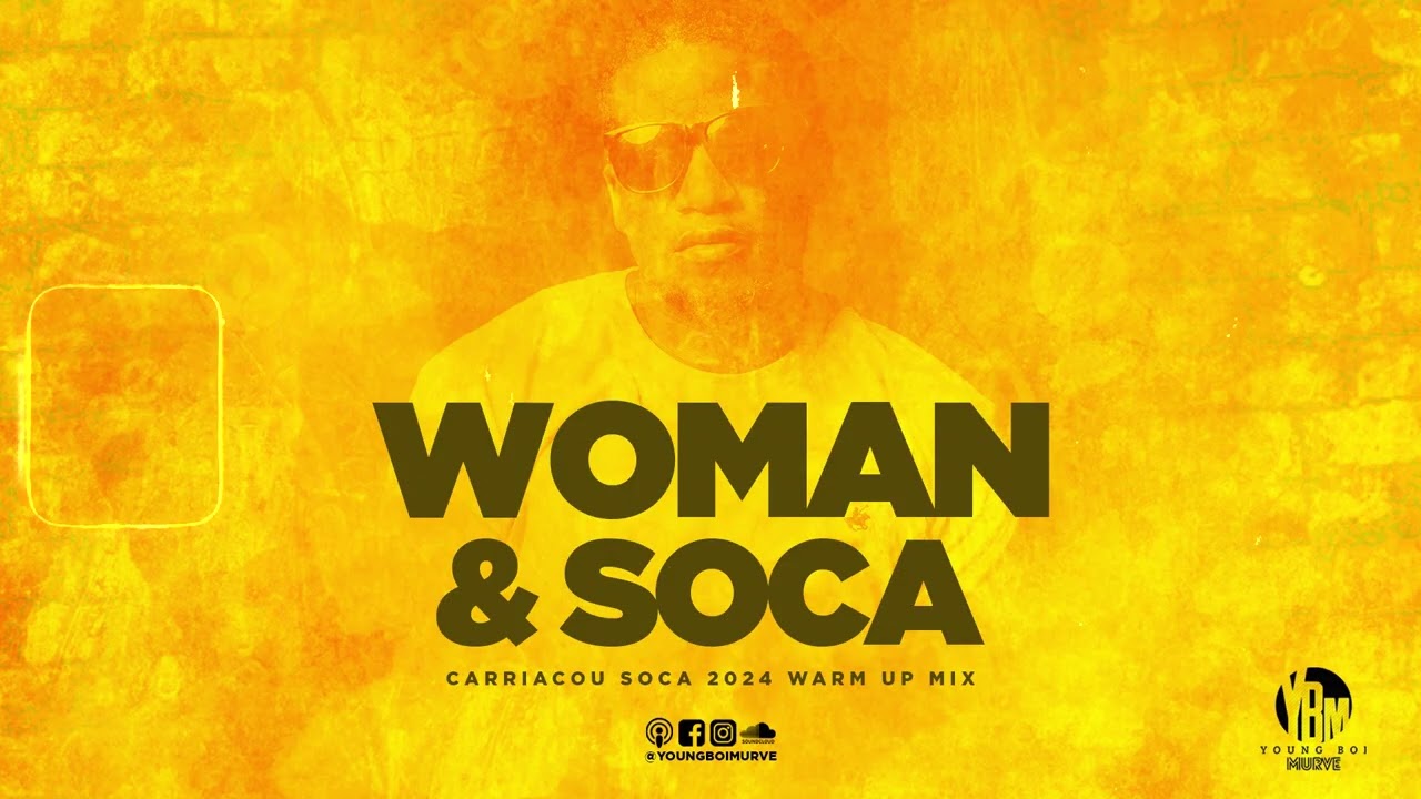 Youngboi Murve - Woman & Soca (Kayak Mas 2024 Warm Up Mix)