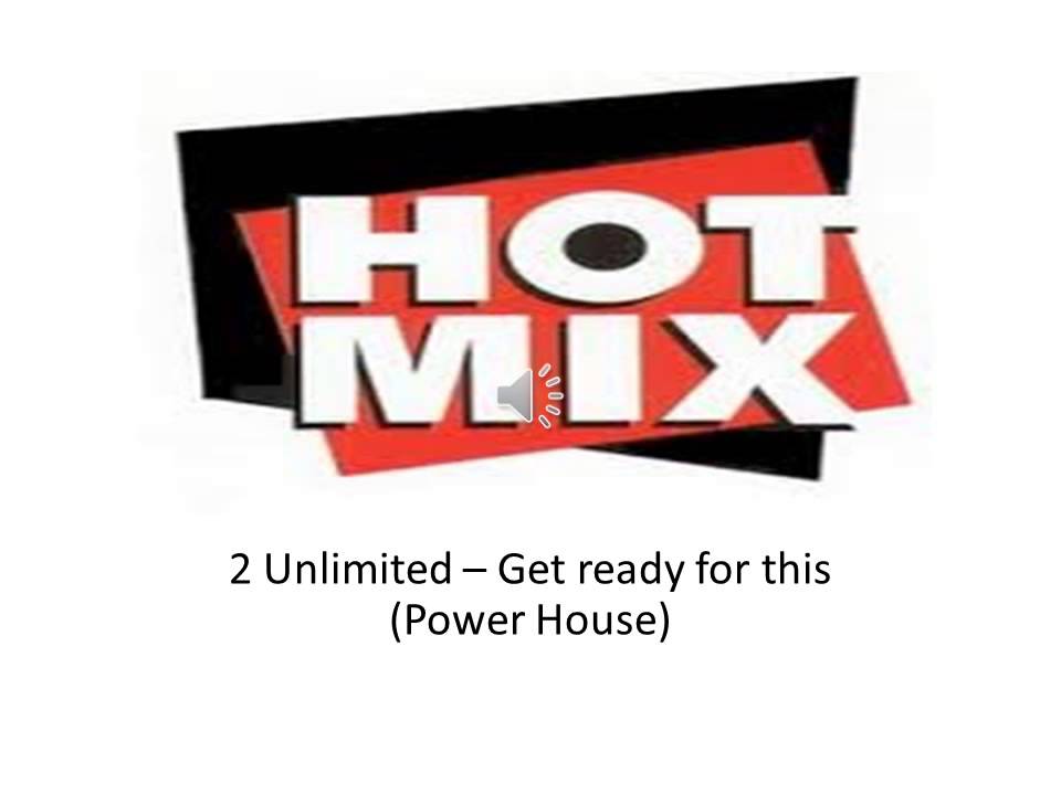 2 Unlimited   Get ready for this Power House)