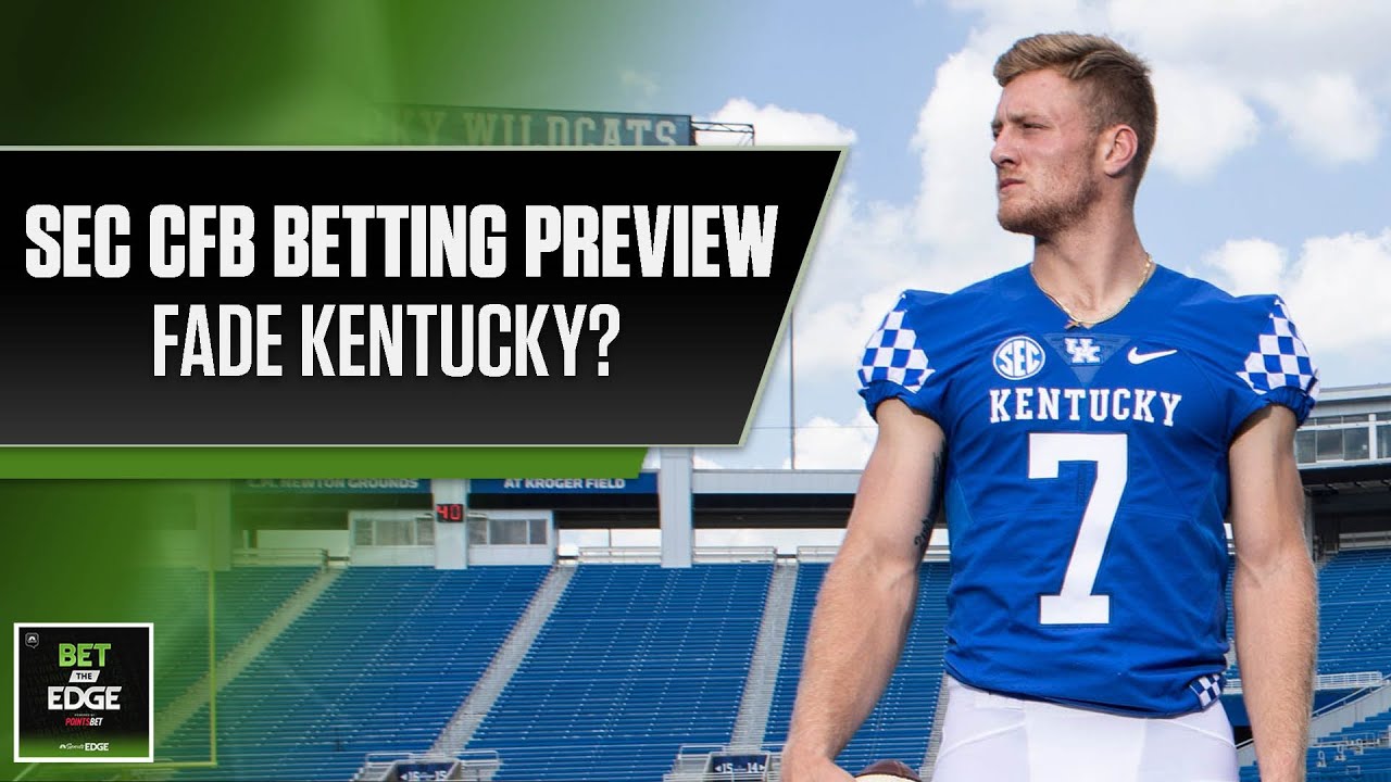 SEC College Football Betting Preview: Consider South Carolina + Fade Kentucky? | Bet the Edge