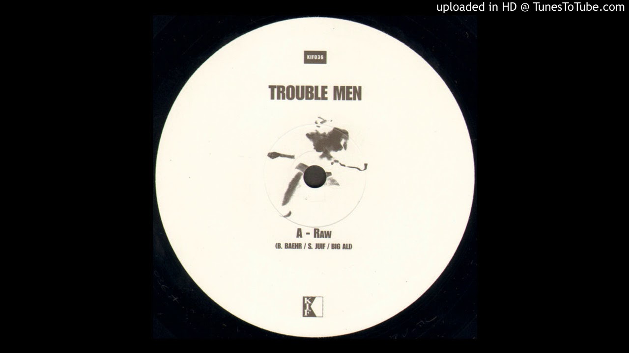 Trouble Men - Raw
