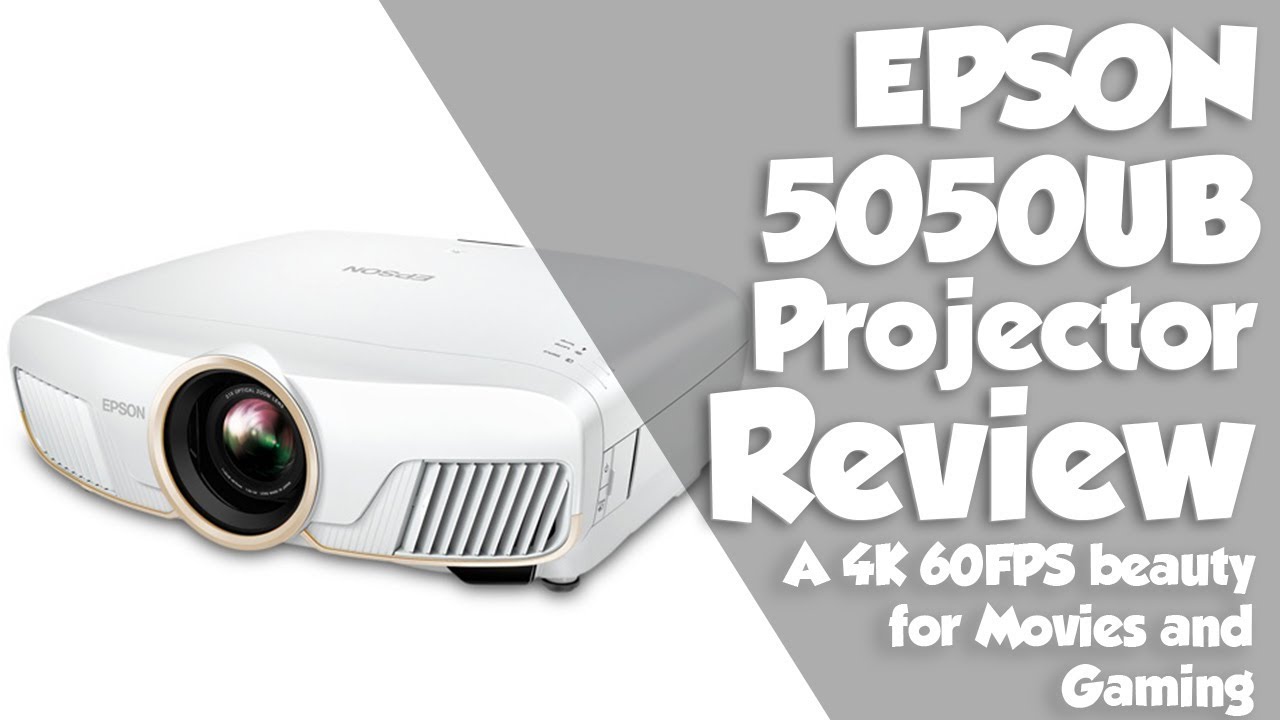 Epson 5050ub Projector Review - A 4K 60FPS Beast