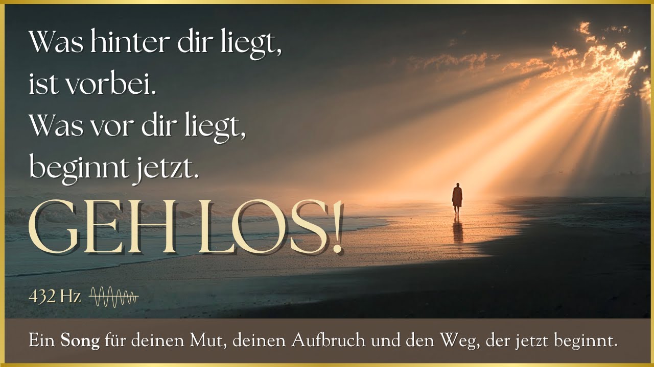 Geh los – Ein Lied über Mut, Neubeginn & den Weg, der dich ruft | Spiritueller Song