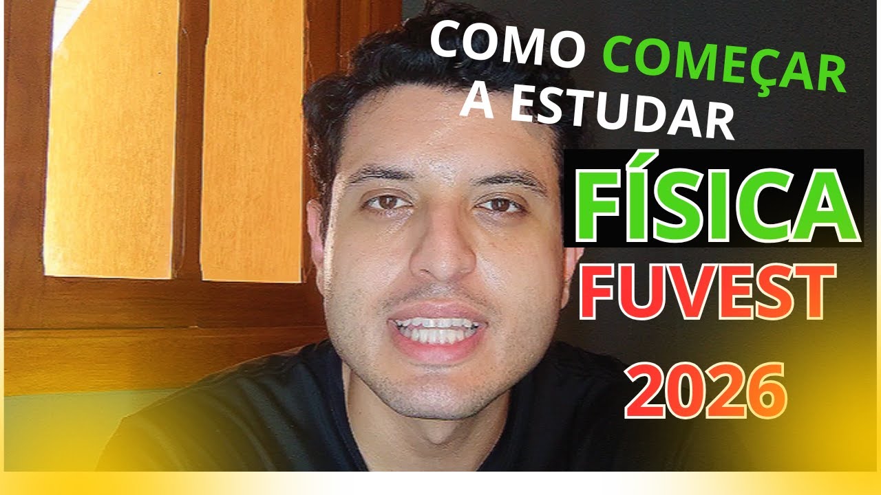 como Começar   Estudar Física p/ Fuvest 2026