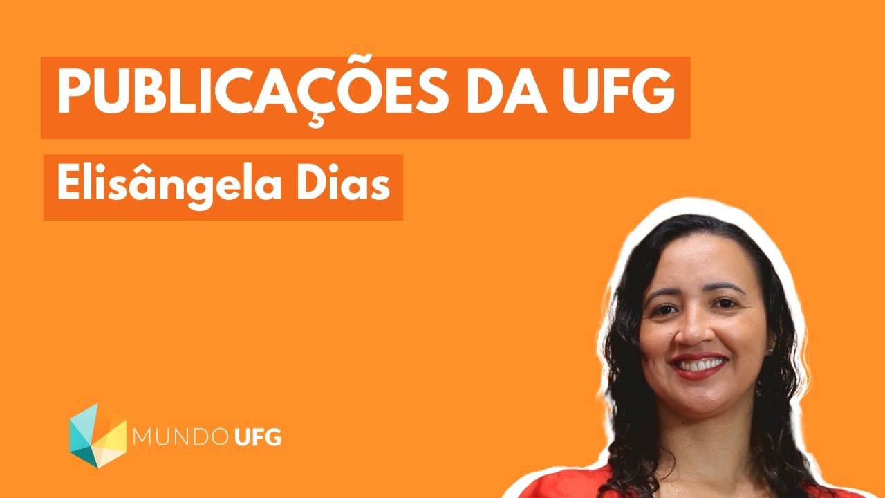 Publica&ccedil;&otilde;es da UFG com Elis&acirc;ngela Dias | MUNDO UFG
