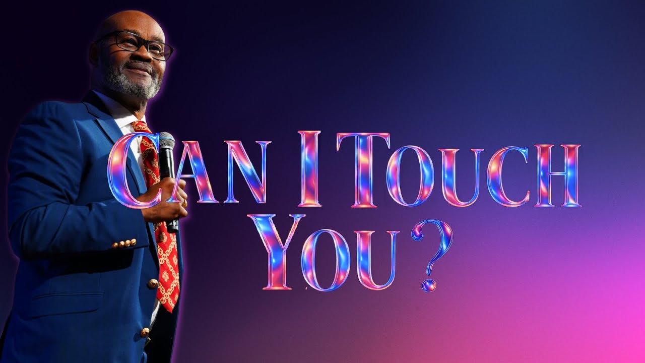 “Can I Touch You” // Word Of The Year  //  Dr. Martin Williams