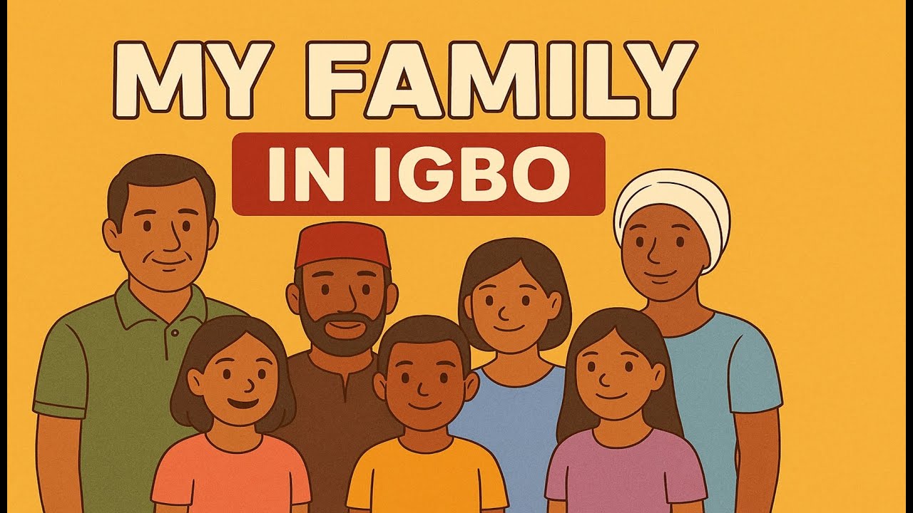Ezinụlọ: 👨‍👩‍👧‍👦 My Family in Igbo | Learn Family Members in Igbo Language for Kids and Beginners