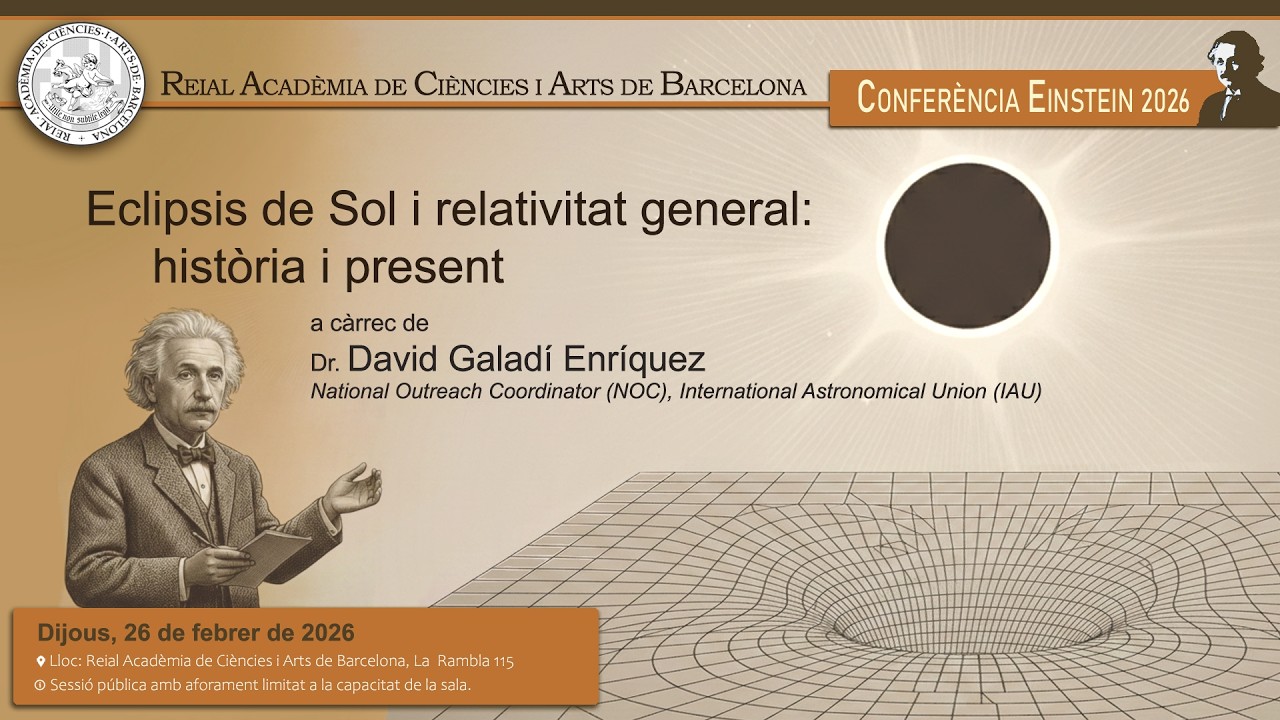 Conferència EINSTEIN 2026:Eclipsis de Sol i relativitat general: història i present
