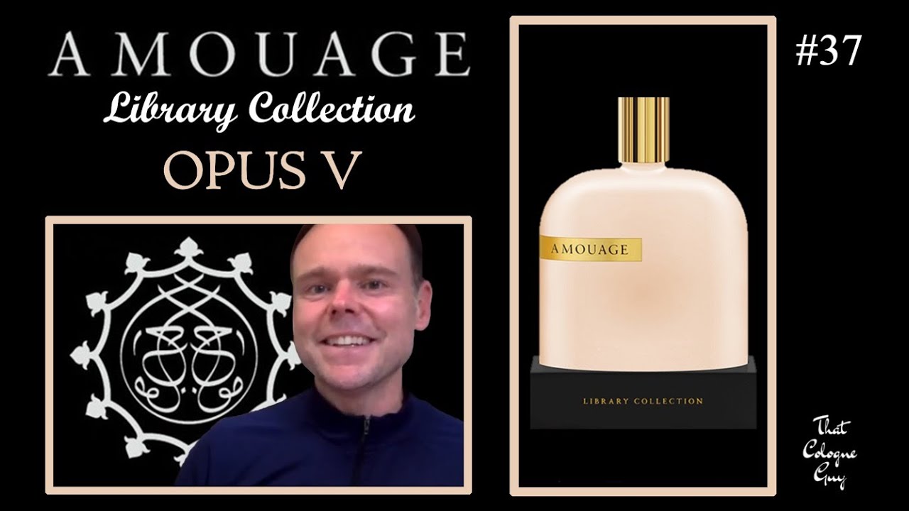 Opus V (Library Collection) by Amouage - Episode 37
